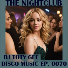 The Nightclub Disco Music Ep. 0070