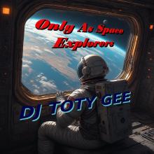 Only As Space Explorers