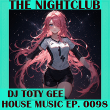The Nightclub House Music Ep. 0098
